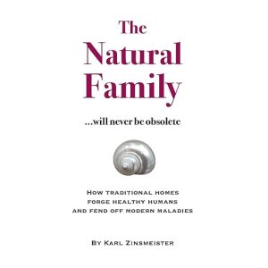 The Natural Family …will never be obsolete