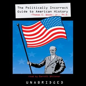 The Politically Incorrect Guide to American History