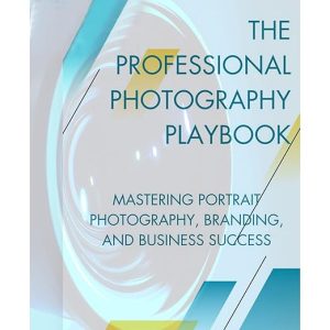 The Professional Photography Playbook