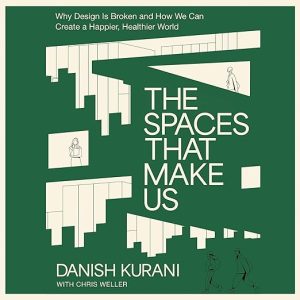 The Spaces That Make Us