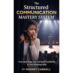 The Structured Communication Mastery System