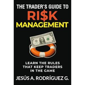 The Trader’s Guide to Risk Management