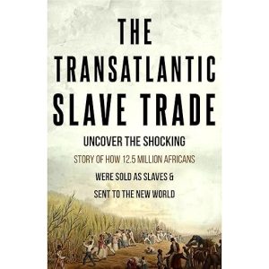 The Transatlantic Slave Trade