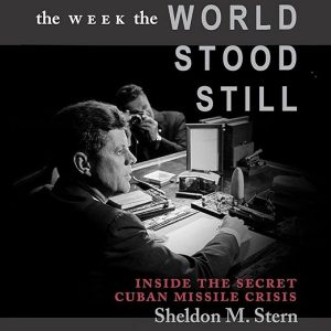 The Week the World Stood Still: Inside the Secret Cuban Missile Crisis