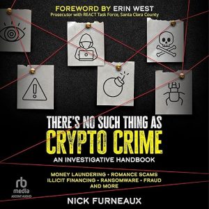 There’s No Such Thing as Crypto Crime