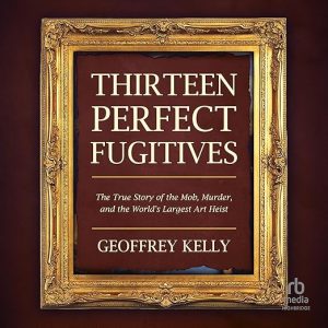 Thirteen Perfect Fugitives