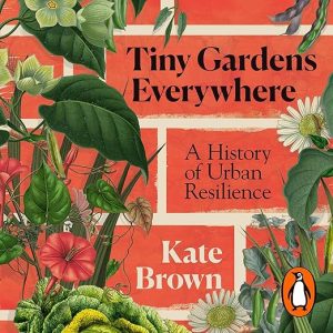 Tiny Gardens Everywhere