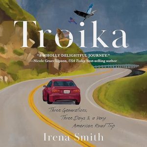 Troika: Three Generations, Three Days, and a Very American Road Trip