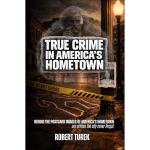 True Crime in America's Hometown