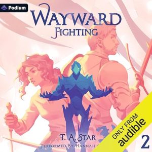 Wayward: Fighting: An Isekai LitRPG