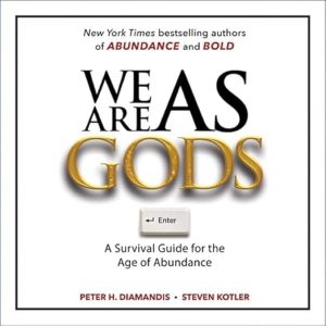 We Are as Gods