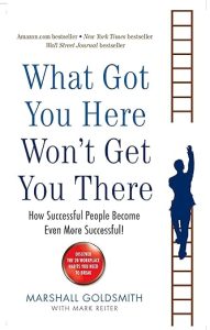 What Got You Here Won’t Get You There