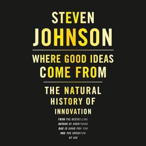 Where Good Ideas Come From