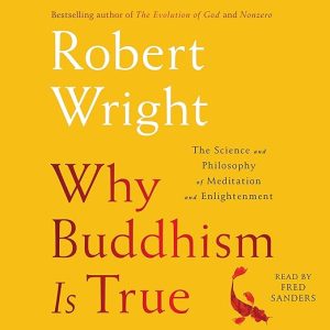Why Buddhism is True