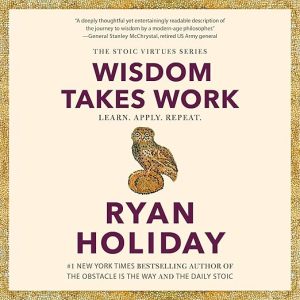 Wisdom Takes Work